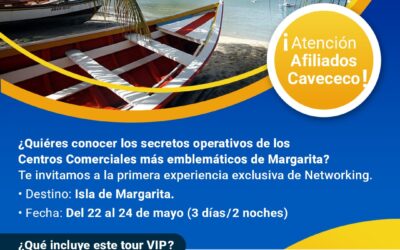 CAVECECO ANUNCIA SU PRIMER “TOUR DE CENTROS COMERCIALES” EDICIÓN MARGARITA: UNA APUESTA POR EL NETWORKING ESTRATÉGICO
